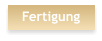 Fertigung